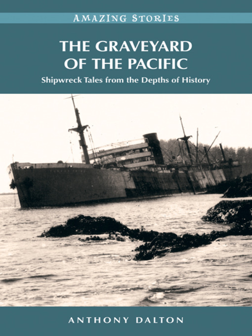 Title details for The Graveyard of the Pacific by Anthony Dalton - Available